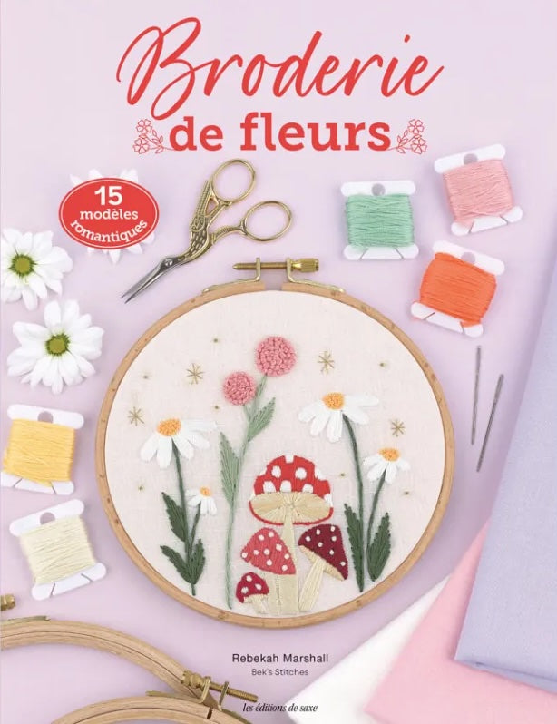 Broderie de fleurs - 15 modèles romantiques